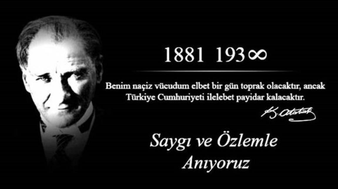 Büyük Önder Mustafa Kemal ATATÜRK'Ü Saygı Özlem ve Minnetle anıyoruz.